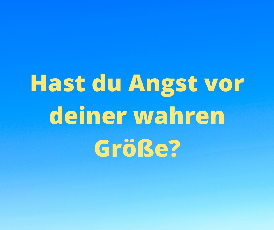 Angst vor deiner Größe und Macht